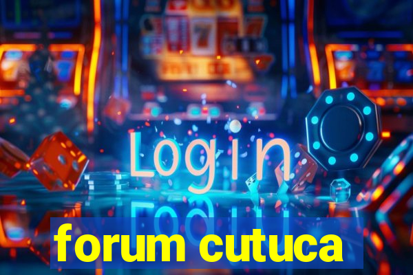 forum cutuca